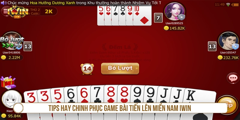 Tiến Lên Miền Nam IWIN - Tips Hay Chinh Phục Dễ Dàng Tips hay chinh phục game bài tiến lên miền Nam IWIN